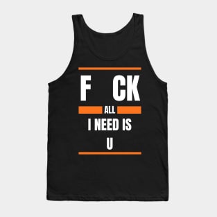 All I Need Is You Tank Top